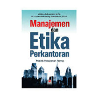 Image of Manajemen dan Etika Perkantoran : Praktik Pelayanan Prima