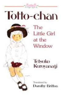 Image of Totto Chan : The Little Girl at The Window