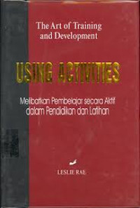 Image of Using Activities in Training and Development: Melibatkan Pembelajar Secara Aktif dalam Pendidikan dan Pelatihan