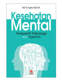 Image of Kesehatan Mental : Perspektif Psikologis dan Agama